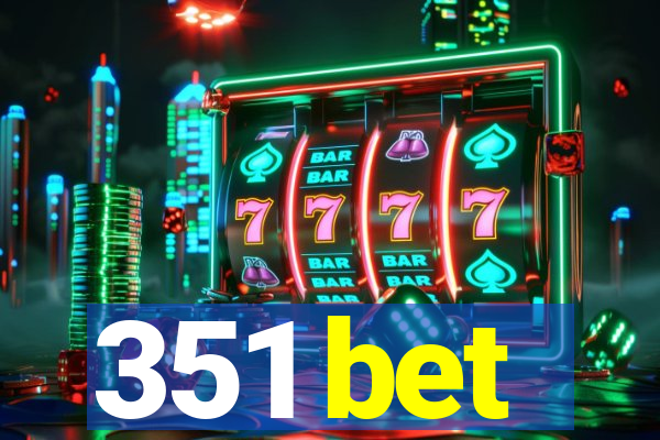 351 bet